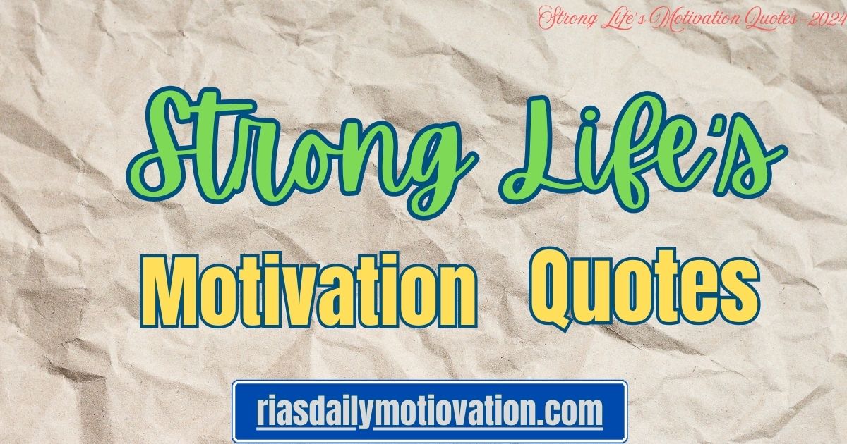 Strong Life’s Motivation Quotes-2024